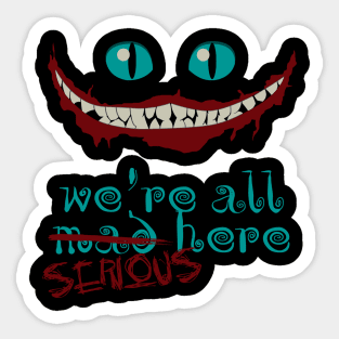 We're all serious here Sticker